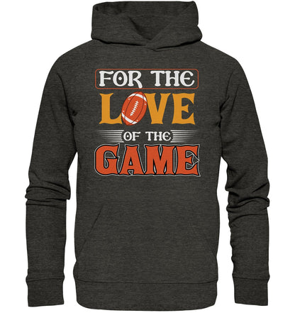 For the Love of the Game - Organic Hoodie - Football Unity