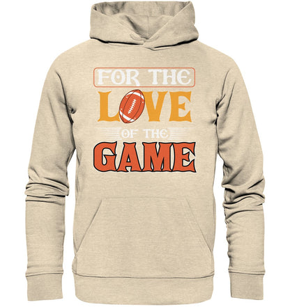 For the Love of the Game - Organic Hoodie - Football Unity