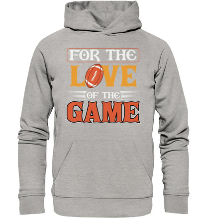 For the Love of the Game - Organic Hoodie - Football Unity