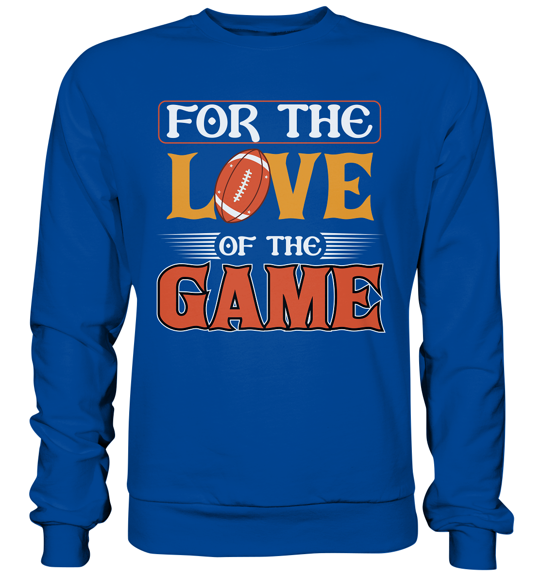 For the Love of the Game - Basic Sweatshirt - Football Unity Football Unity