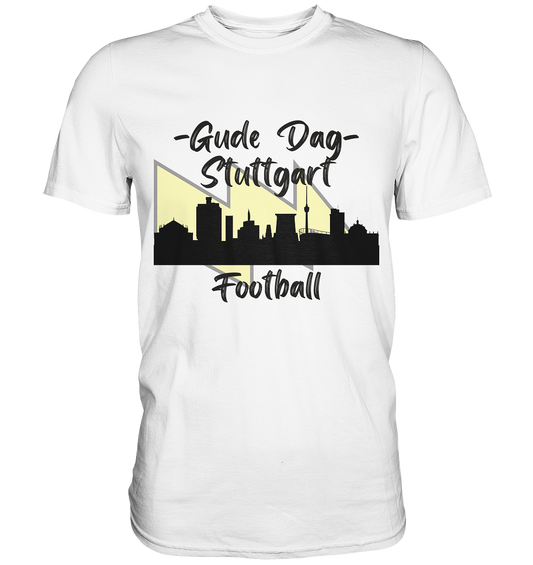 Gude Dag - Stuttgart Football - Premium Shirt - Football Unity Football Unity